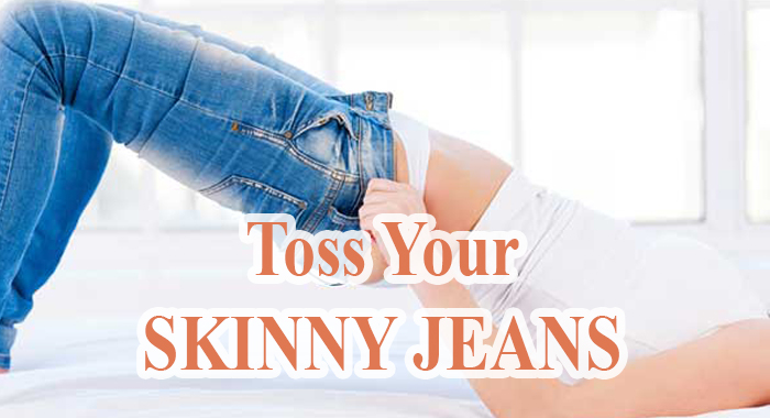 5-reasons-to-get-rid-of-your-skinny-jeans